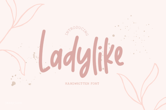 Ladylike: A Handwritten Font Review for Campaign Designers